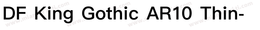DF King Gothic AR10 Thin字体转换